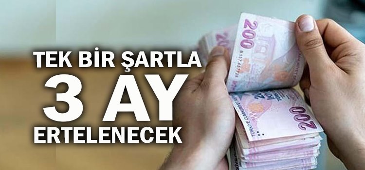 3 AY ERTELENECEK