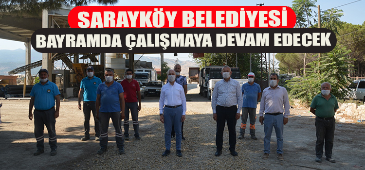Sarayköy Belediyesi bayramda da vatandaşın hizmetinde olacak