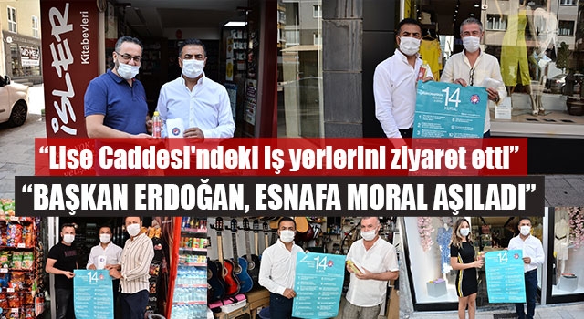 “BAŞKAN ERDOĞAN, ESNAFA MORAL AŞILADI”