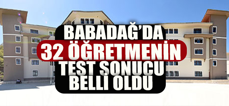 BABADAĞ’DA 32 ÖĞRETMEN KARANTİNAYA ALINMIŞTI