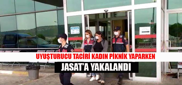 Uyuşturucu Baronu Kadın Piknik Yaparken JASAT’a Yakalandı