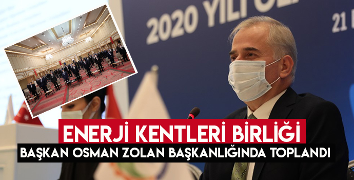 Enerji Kentleri Birliği, Başkan Osman Zolan başkanlığında toplandı