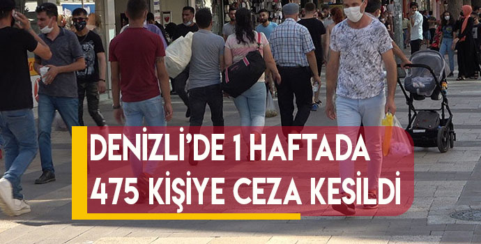 Denizli’de 1 Haftada 475 Kişiye Ceza Kesildi