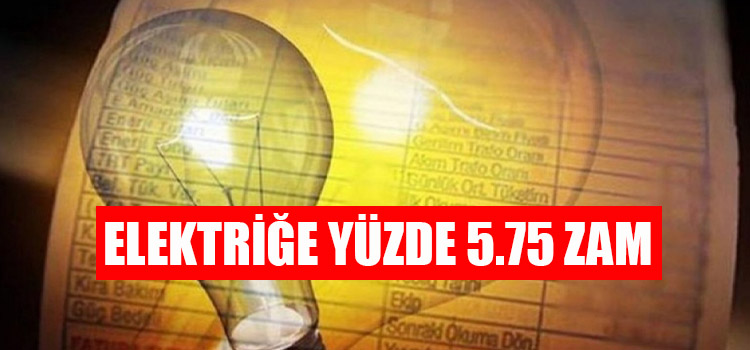 Elektriğe yüzde 5.75 zam geldi: İşte yeni tarifeler!