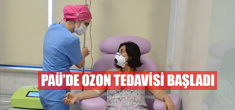 SAĞLIKLI YAŞAM İÇİN PAÜ’DE OZON TEDAVİSİ UYGULAMASI BAŞLADI