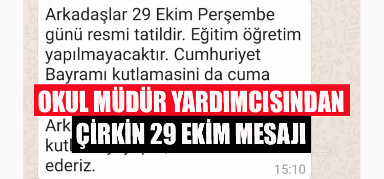 OKUL MÜDÜR YARDIMCISINDAN ÇİRKİN 29 EKİM MESAJI