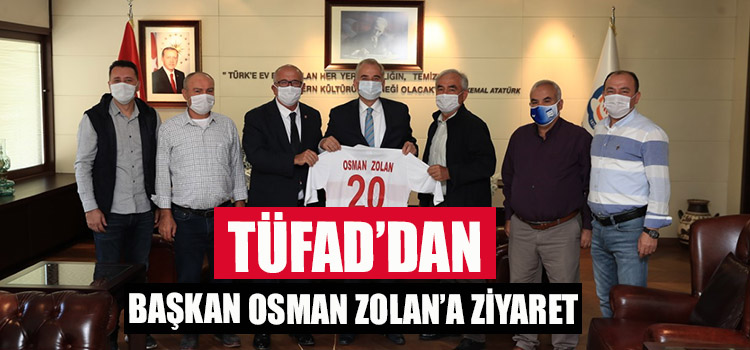 TÜFAD’dan Başkan Osman Zolan’a ziyaret