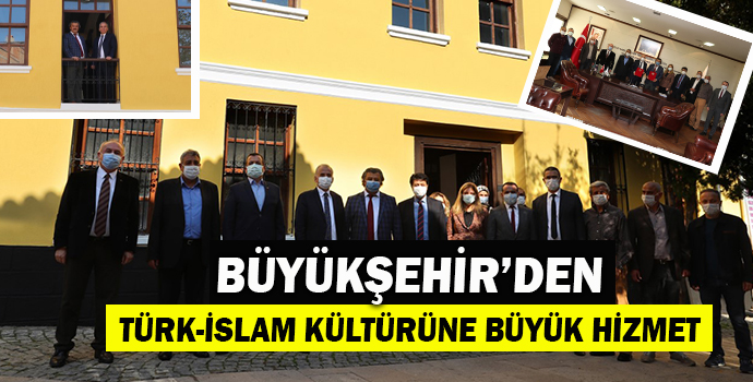 Büyükşehir’den Türk-İslam kültürüne büyük hizmet