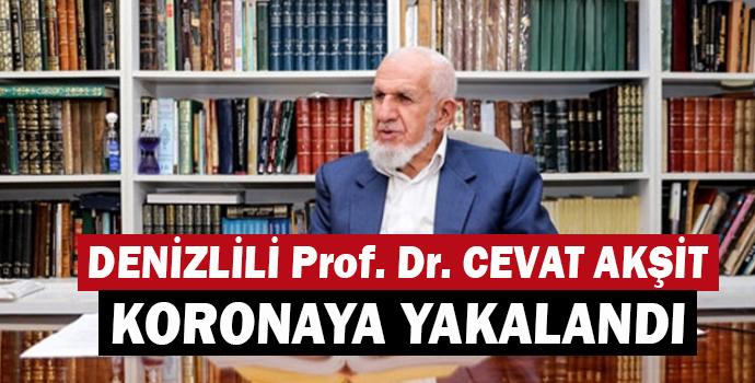 Denizlili Prof. Dr. Cevat Akşit Koronaya Yakalandı