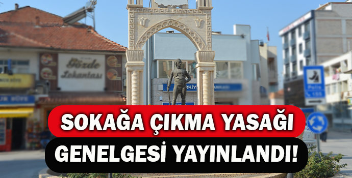 SOKAĞA ÇIKMA YASAĞI GENELGESİ YAYINLANDI!