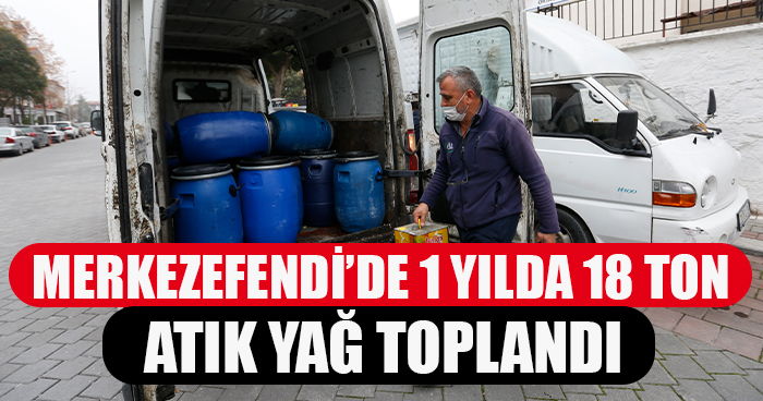 Merkezefendi’de 1 Yılda 18 Ton Atık Yağ Toplandı