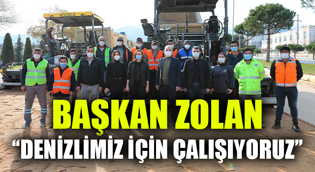 Başkan Zolan “Denizlimiz İçin Çalışıyoruz”