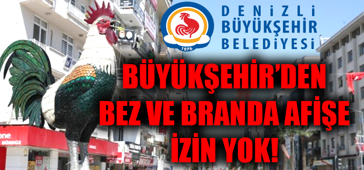 Büyükşehir’den Bez ve Branda Afişe İzin Yok!