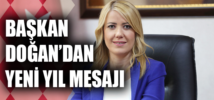 Başkan Doğan’dan Yeni Yıl Mesajı!