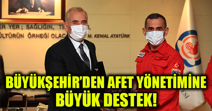 Büyükşehir’den Afet Yönetimine Büyük Destek!