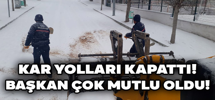 Kar Yolları Kapattı! Başkan Çok Mutlu Oldu!