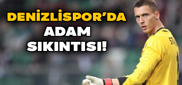 Denizlispor’da ‘Adam’ Sıkıntısı!