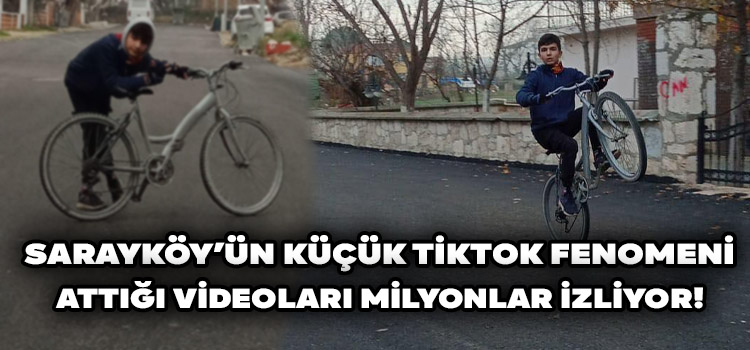 Sarayköy’ün Küçük Tiktok Fenomeni!