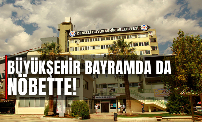 Büyükşehir bayramda da nöbette!