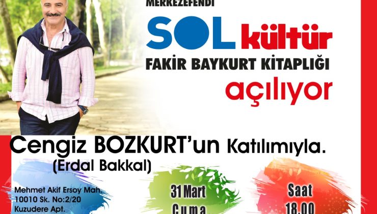 Merkezefendi Sol Kültür Fakir Baykurt Kitaplığı sanatçı Cengiz Bozkurt’un katılımı ile açılıyor!