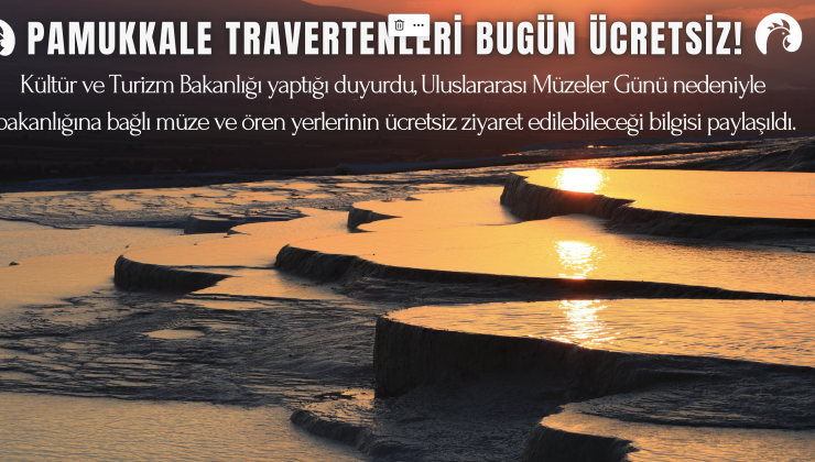 Kültür ve Turizm Bakanlığı duyurdu! Müzeler Günü sebebiyle bugün Pamukkale ücretsiz!