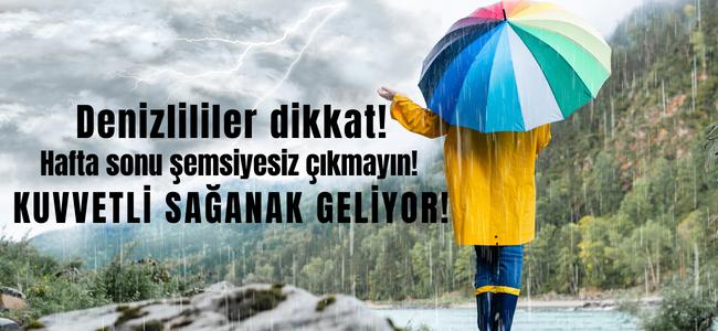 Meteoroloji Genel Müdürlüğü uyardı, Denizlililer haftasonuna dikkat!