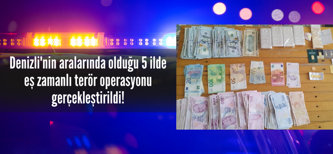 Denizli’de terör örgütlerine finansman sağlayan şahıslara ağır darbe!