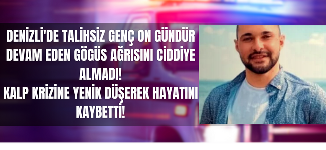 Talihsiz genç kalp krizini atlatamadı, hayata erken veda etti!