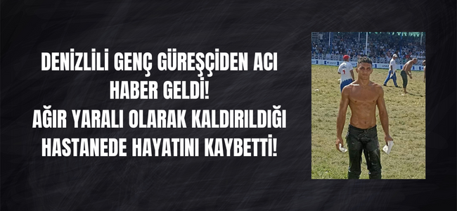 Denizlili genç güreşçiden acı haber, tüm müdahalelere rağmen kurtarılamadı!