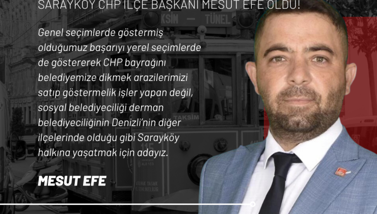 Emekli Asker Mesut Efe CHP Sarayköy İlçe Başkanı Oldu!