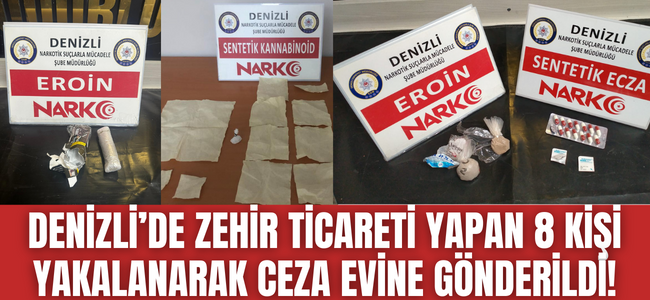 Denizli’de zehir tacircilerine rahat uyku yok!