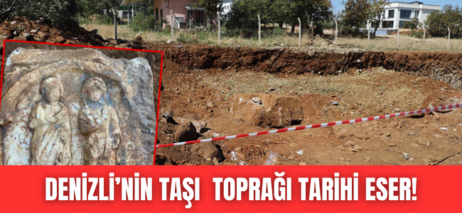 Denizli’nin taşı toprağı tarih inşaatta tarihi eser çıktı!