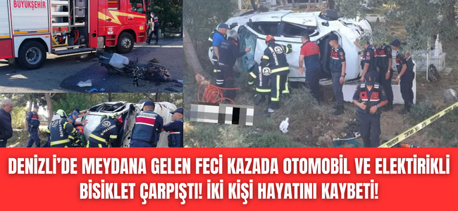 Denizli’de feci kaza ölü ve yaralılar var!