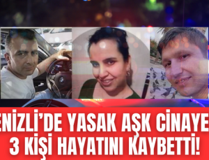 Denizli’de koca vahşeti, hem eşini hem de sevgilisini katleden adam intihar etti!