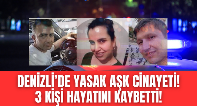 Denizli’de koca vahşeti, hem eşini hem de sevgilisini katleden adam intihar etti!