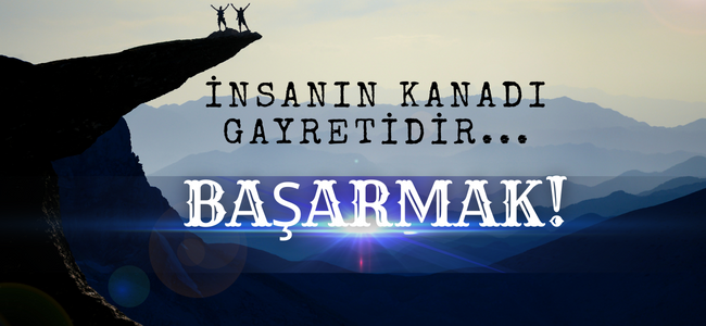 İnsanın Kanadı Gayretidir…( Mevlana Celaleddin Rumi)