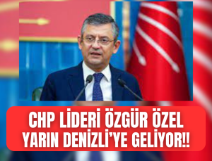 ÖZGÜR ÖZEL YARIN DENİZLİ’DE! ADAYLAR TANITILACAK, SEÇİM SÜRECİ KONUŞULACAK!