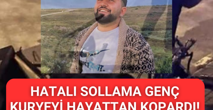 Denizli’de hatalı sollama bir kuryeyi hayattan kopardı!