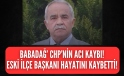 Babadağ eski CHP ilçe başkanı hayatını kaybetti!